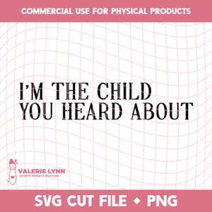 Soy el niño del que oíste hablar / Descarga digital SVG PNG / Clipart para vinilo y sublimación / Descarga instantánea para manualidades de bricolaje para pequeñas empresas