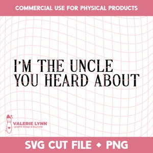 Soy el tío del que oíste hablar / Descarga digital SVG PNG / Clipart para vinilo y sublimación / Descarga instantánea para manualidades de bricolaje para pequeñas empresas
