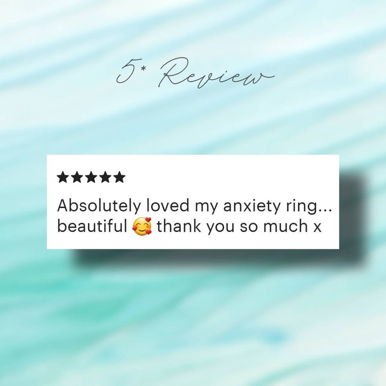 May include: Five star review with the text "Absolutely loved my anxiety ring... beautiful thank you so much x"
