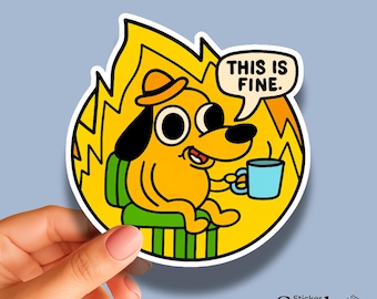This Is Fine Sticker | Funny Dog Meme Vinyl Decal for Laptop Water Bottle