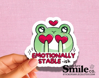 Frog Sticker – Emotionally Stable-ish | Funny Mental Health Vinyl Decal