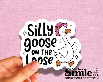 Silly Goose on the Loose Sticker – Funny Animal Quote Vinyl Decal