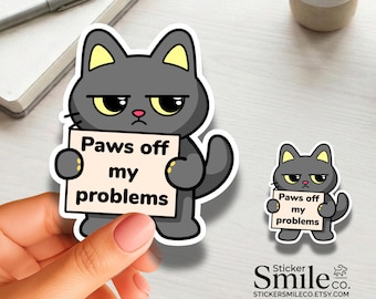 Funny Cat Sticker Paws Off My Problems Cat Vinyl Decal