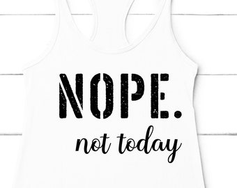 Nope Not Today SVG - Funny SVG - Sarcastische SVG - Christelijke Citaten Svg - Tshirt Svg - Funny Mom Svg - Png - Dxf - Eps - Cricut Cut Files