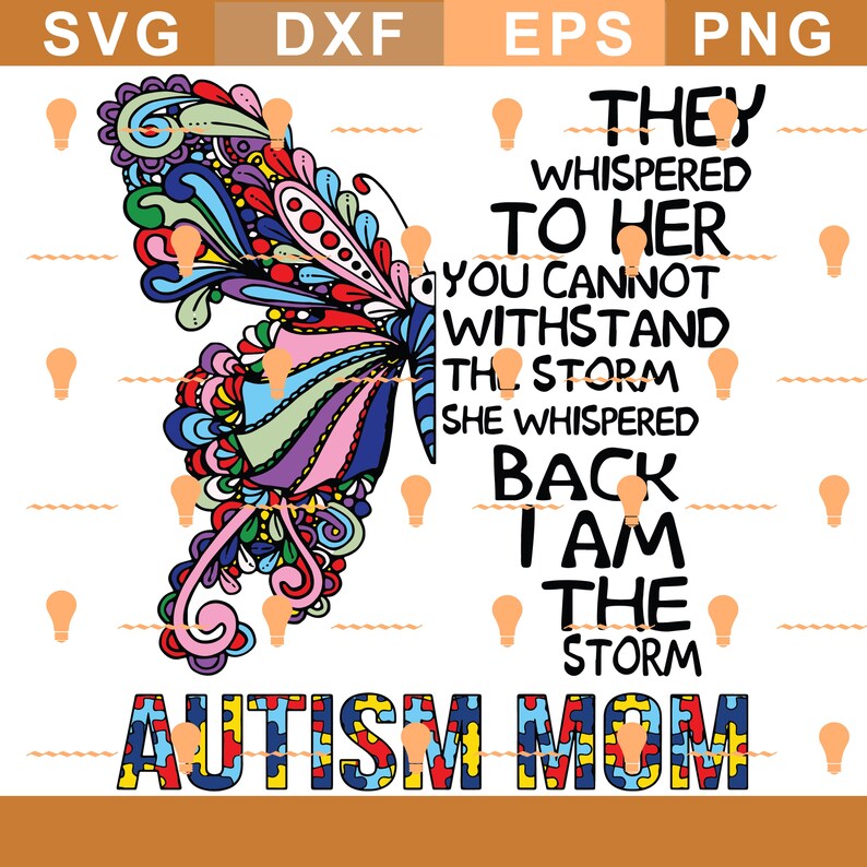 Download They Whispered To Her Svg Autism Butterfly Svg You Cannot ...