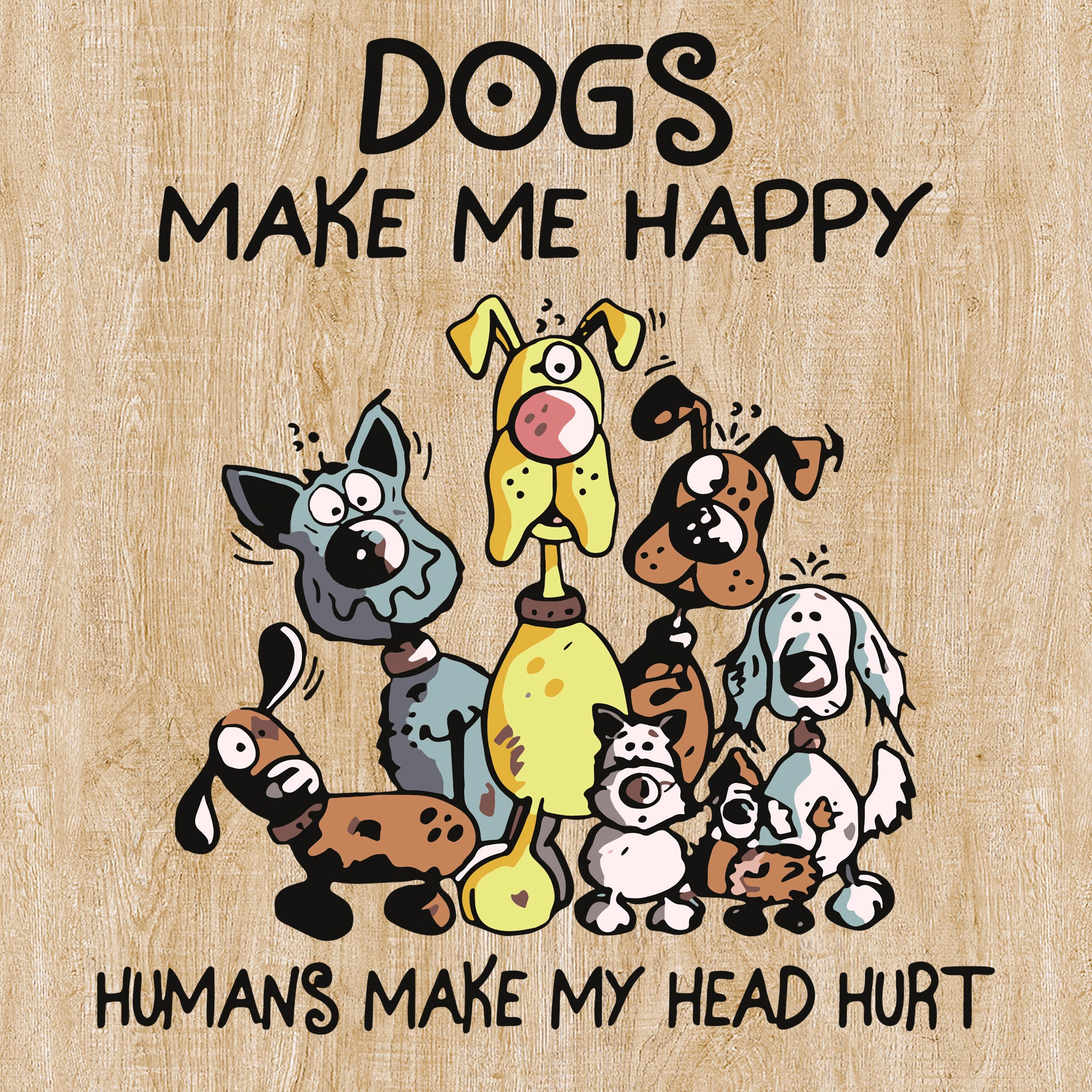 Dogs Make Me Happy Svg Humans Make My Head Hurt Svg Cute | Etsy
