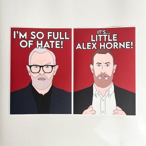 May include: Two framed prints with red backgrounds. The left print features a man with glasses and the text "I'M SO FULL OF HATE!". The right print shows a man with the text "IT'S... LITTLE ALEX HORNE!".