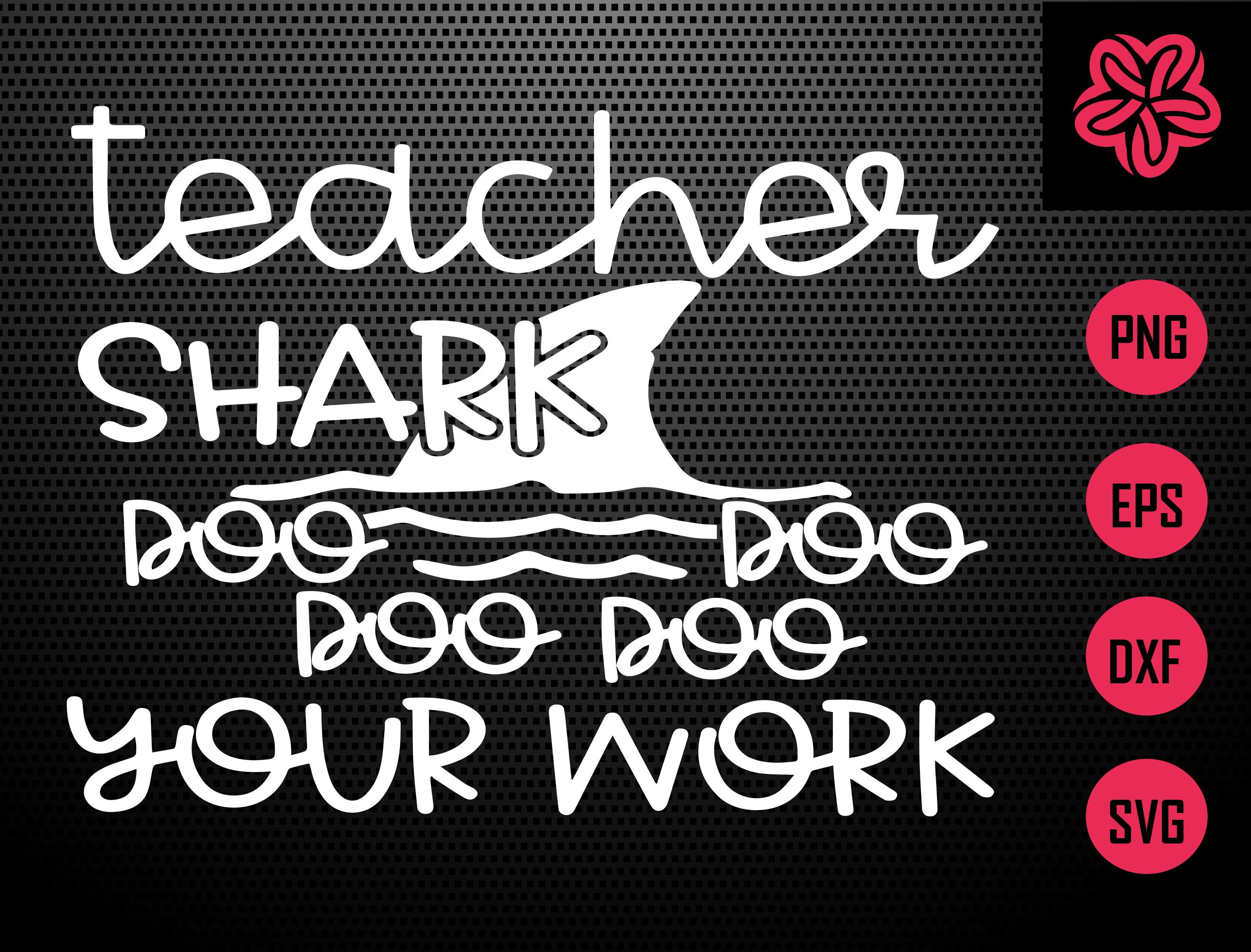 Download Teacher shark doo doo doo doo your work SVG / School svg ...