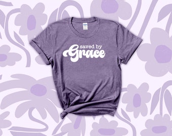 Saved By Grace Shirt, Unisex Christian Shirt, Christian Streetwear, Christian Inspirational Shirt, Ephesians 2:8-9 Shirt, Bible Verse Shirt