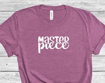 Masterpiece Shirt, Unisex Christian Shirt, Christian Streetwear, Christian Inspirational Shirt, Bible Verse Shirt, Jesus Shirt, Faith Shirt