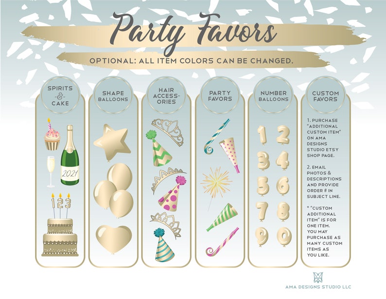 May include: A graphic showing different party favor options, including spirits and cake, shape balloons, hair accessories, party favors, number balloons, and custom favors. The text "OPTIONAL: ALL ITEM COLORS CAN BE CHANGED." is at the top of the graphic. The text "1. PURCHASE "ADDITIONAL CUSTOM ITEM" ON AMA DESIGNS STUDIO ETSY SHOP PAGE." and "2. EMAIL PHOTOS & DESCRIPTIONS AND PROVIDE ORDER # IN SUBJECT LINE." is in the custom favors section. The text "*CUSTOM ADDITIONAL ITEM IS FOR ONE ITEM. YOU MAY PURCHASE AS MANY CUSTOM ITEMS AS YOU LIKE." is also in the custom favors section.