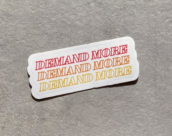 Demand More Sticker