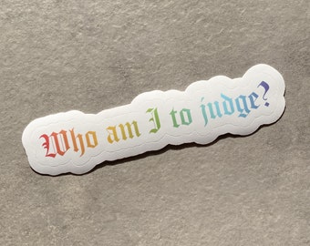 Who Am I to Judge? Sticker