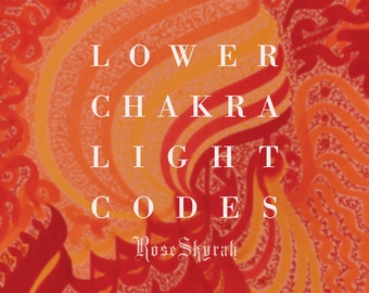 Channeled Untere Chakren Balancing Light Sprachcodes By RoseSkyrah ™ Erdung spirituelle Energie Kunst Heilung