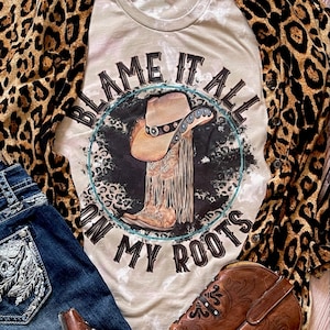 Blame It All on My Roots Country Music Inspired Women's Bleached Shirt