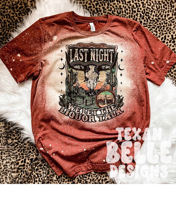 Last Night Bleached Shirt, Country Music Shirt, Graphic Tee, Concert Tee, Music Festival Shirt, T-shirt
