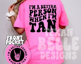 I&#39;m A Better Person When I&#39;m Tan, T-shirt, Graphic Tee, Summer, Tanning, Pool, Beach, Lake, Pink, Pocket Design, Comfort Colors, Oversized