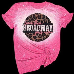 Leave Them Broadway Girls alone Wallen Bleached Shirt Pink Leopard