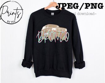 BRONCO PNG JPEG ~ ford bronco png ~ bronco png design ~ ford png jpeg ~ bronco png ~ fore bronco tshirt png/jpeg ~