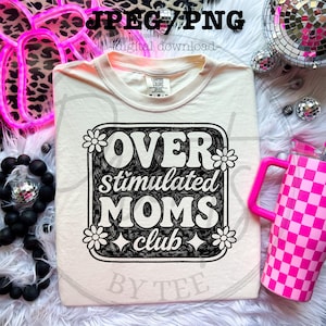 Overstimulated mom png  trendy png jpeg cute sublimation png jpeg design busy mom mom life png tired mom png mama design