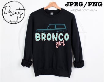 Bronco girl png ~ ford bronco png ~ bronco png design ~ ford png jpeg ~ bronco png ~ fore bronco tshirt png/jpeg ~ bronco girl png jpeg