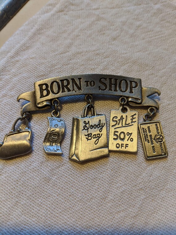 JJ Vintage Born To Shop Pewter Brooch - image 2