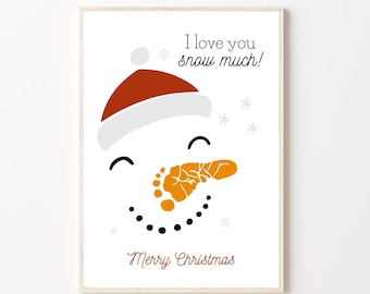 May include: A white printable Christmas card with a snowman design. The snowman has a red and white hat, a footprint for a nose, and the text "I love you snow much! Merry Christmas".