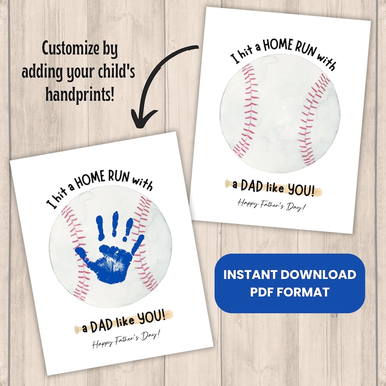 May include: Printable Father's Day card with a baseball and the text "I hit a HOME RUN with a DAD like YOU! Happy Father's Day!"  The baseball has a blue handprint on it.