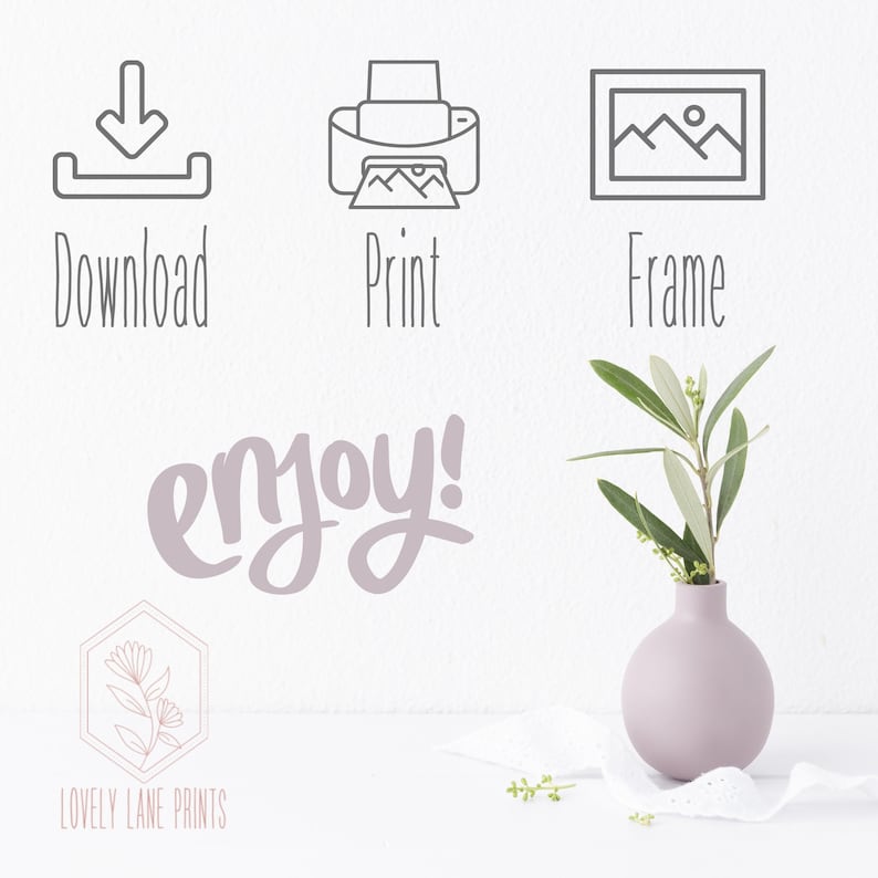 May include: Printable digital download of a floral illustration with the text "enjoy!" and the words "Download, Print, Frame" in black text. The image is on a white background with a small vase of greenery in the bottom right corner.