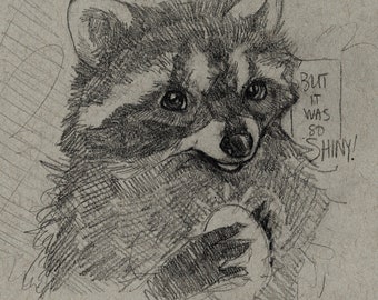 But It Was So Shiny! (Original Raccoon Pencil Drawing)