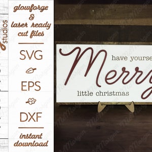 Christmas Sign, Have Yourself a Merry Little Christmas SVG File, Glowforge Download, Laser Cut File