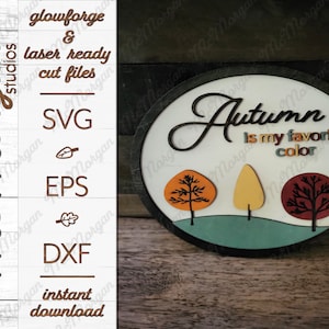 Autumn is my Favorite Color Sign SVG File, Glowforge Download, Laser Cut File