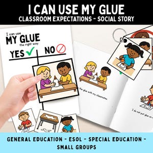 May include: A social story titled "I Can Use My Glue" with illustrations of children using glue correctly and incorrectly. The text includes "YES" and "NO" options, and the bottom banner reads "GENERAL EDUCATION - ESOL - SPECIAL EDUCATION - SMALL GROUPS."