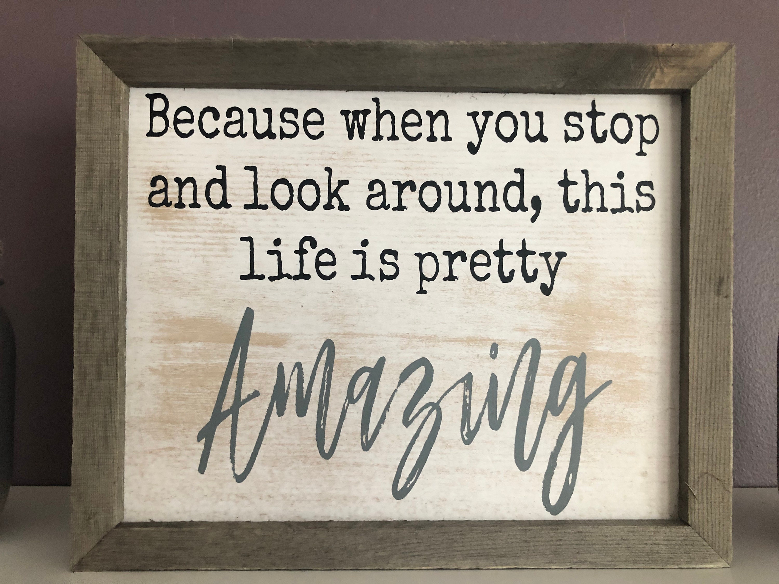Life is pretty Amazing Sign Etsy