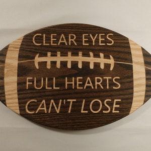 Clear Eyes, Full Hearts, Can't Lose Football Sign