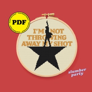 HAMILTON - I&#39;m Not Throwing Away My Shot - Cross Stitch Pattern PDF Download