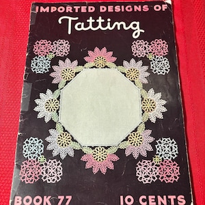 Imported Designs of Tatting, Book 77, Copyright 1936, Vintage Crafting Booklet, Sewing, Knitting, Crocheting, The Spool Cotton Company