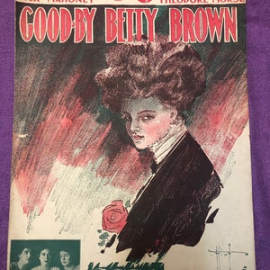 Good-by Betty Brown Sheet Music, Words by Jack Mahoney, Music by Theodore Morse, 1909