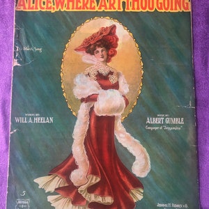 Alice, Where Art Thou Going Sheet Music, Words by Will A. Heelan, Music by Albert Gunble, 1906