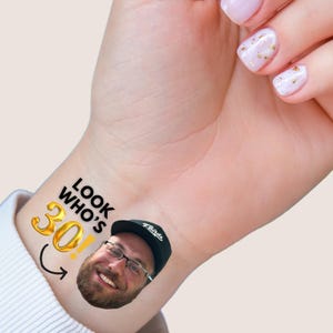Birthday Party Favors Temporary Tattoos, 30th, 40th, 50th, 60th, Birthdays Funny Gift Personalized, Customized Gifts, Look who's 30!