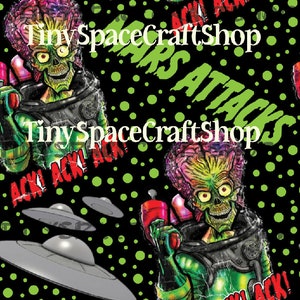 May include: A black background with green polka dots and a repeating pattern of a green alien with a brain-like head holding a red ray gun. The alien is wearing a silver spacesuit and the text "Mars Attacks!" and "Tiny SpaceCraftShop" is repeated throughout the pattern.