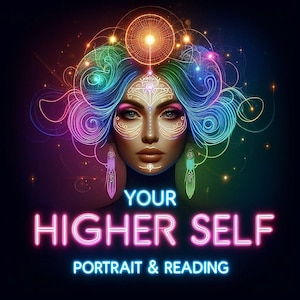 May include: A neon sign with the text "YOUR HIGHER SELF" and "PORTRAIT & READING" in pink and blue. The sign is surrounded by a colorful, abstract design with a woman's face in the center.