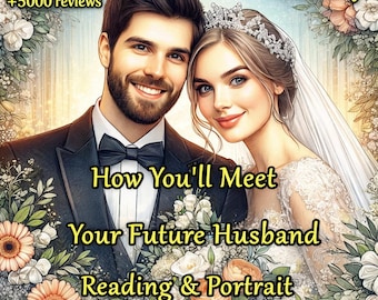 Same- Hour: How You Will Meet Your Future Husband Portrait & Reading- Personalized Love Insight