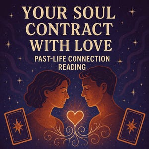 Dein Seelenvertrag mit der Liebe: Verbindung zu früheren Leben Legung - Tarot Legung 24h Lieferung