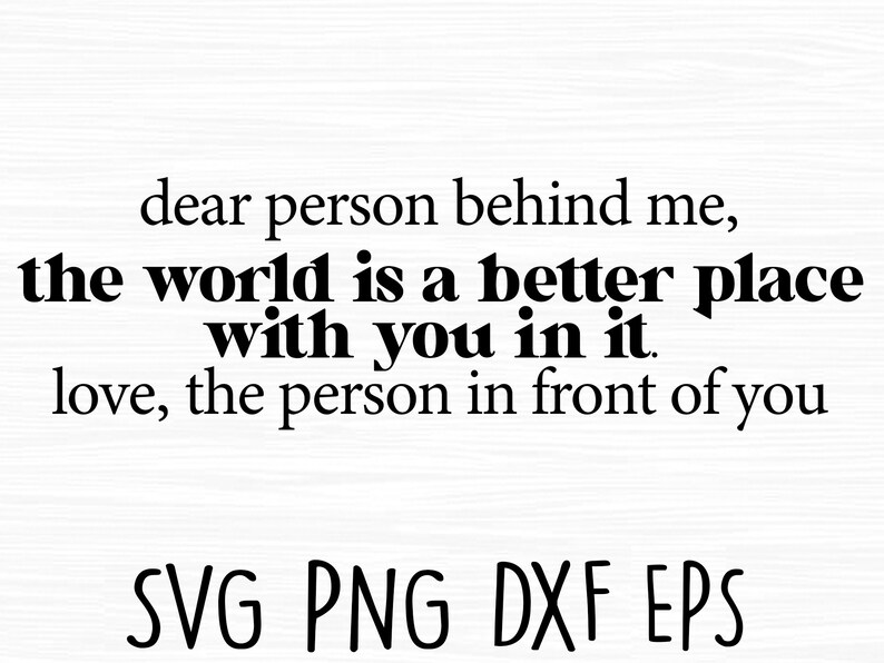 Dear Person Behind Me Svg Self Love Svg Inspirational Quote Etsy