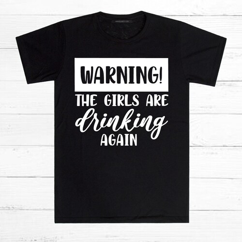 Warning the Girls Are Drinking Again Svg Funny Shirt Svg - Etsy