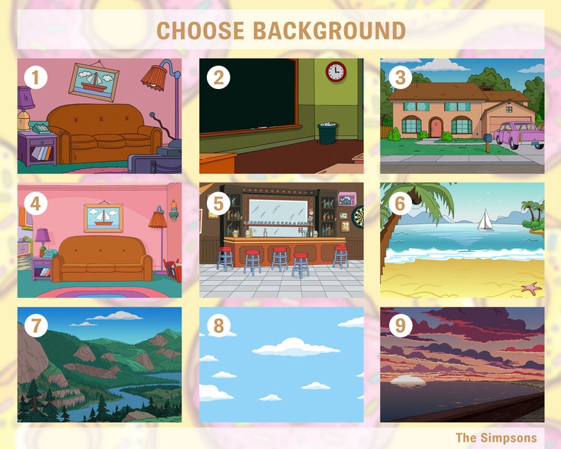 May include: Nine different backgrounds from the animated television show The Simpsons. The backgrounds include a living room, a classroom, a house exterior, a bar, a beach, a mountain landscape, a blue sky with clouds, and a sunset over a body of water.