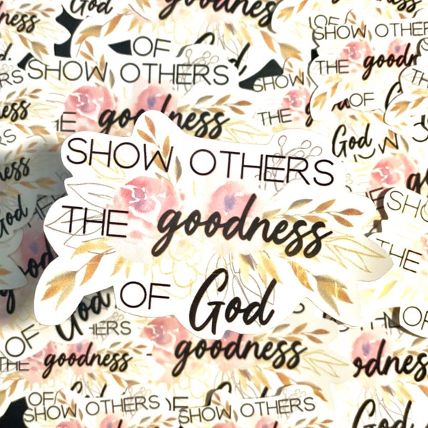 Goodness of God Sticker|Faith Sticker|Christian Sticker