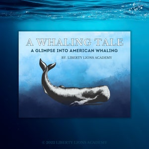 Whale Unit Study | American Whaling | Homeschool Printables | History | Anatomy | Math | Poetry | Ocean Study | Handwriting | Book List