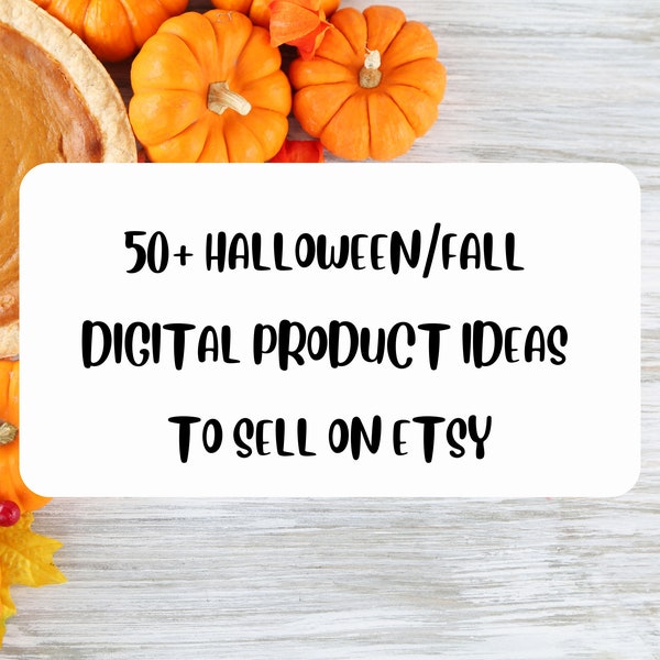 Halloween/Fall List of Top Digital Products to Sell on Etsy